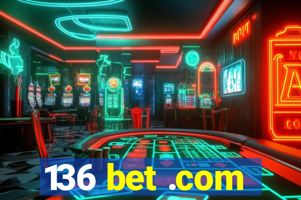 136 bet .com